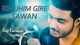 Rim Jhim Gire Sawan  Raj Barman Monsoon Special Song Unplugged Cover  Kishore Kumar [upl. by Lori492]