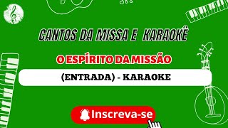 KARAOKE  O ESPÍRITO DA MISSÃO ENTRADA [upl. by Tannenwald]