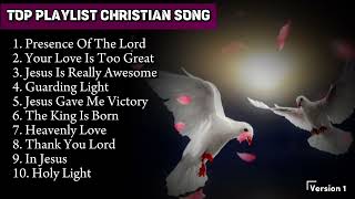 TOP PLAYLIST CHRISTIAN SONG  PRESENCE OF THE LORD [upl. by Karita]