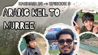 Arrangkel to Murree  Ep 5  kashmir 24 [upl. by Ecirum]