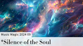 Music Magic  Silence of the Soul [upl. by Soloma]