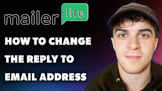 How to Change the Reply to Email Address in Mailerlite Full 2024 Guide [upl. by Airlia]