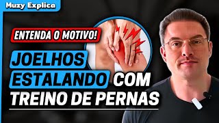 POR QUE O JOELHO ESTALA COM O TREINO DE PERNAS  Muzy Explica [upl. by Regnij]