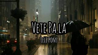 Lele Pons  Vete Pa La lyrics english and Spanish [upl. by Macguiness]