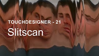 Slitscan – TouchDesigner Tutorial 21 [upl. by Eninaj]