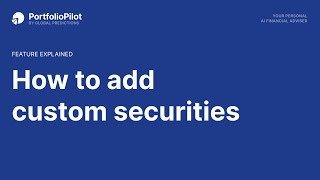 How to add custom securities in PortfolioPilot [upl. by Seravaj]