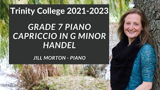 Capriccio in G minor  Handel Grade 7 Trinity College Piano 20212023 Jill Morton  Piano [upl. by Ecnerret]