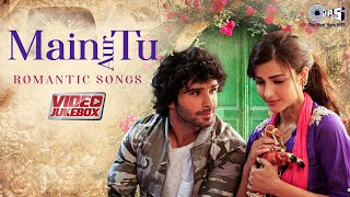 Main Aur Tu  Romantic Songs  Video Jukebox  Bollywood Hindi Love Songs  Hindi Hit Songs [upl. by Xylia]