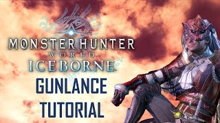 Gunlance Tutorial Monster Hunter World Iceborne ICE [upl. by Hippel]