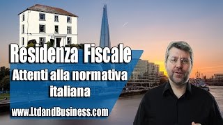 Residenza Fiscale Attenti alla normativa italiana [upl. by Tnaryb890]