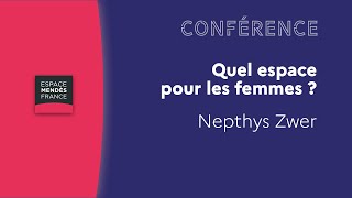 Quel espace pour les femmes   Conférence de Nepthys Zwer [upl. by Elfont]