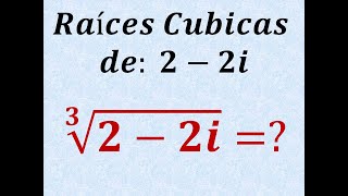 Número complejo raíces cubicas 2  2i números complejos ejercicios resueltos [upl. by Anidem818]