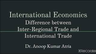 International Economics Difference between InterRegional Trade amp International Trade [upl. by Orihakat]