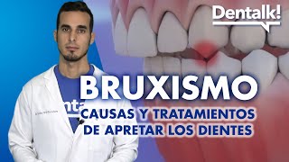 Todo sobre BRUXISMO  Síntomas tratamientos y consecuencias de APRETAR los dientes  Dentalk © [upl. by Llednol914]