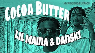 Lil Maina  Cocoa Butter Official Lyrics  Danski [upl. by Coney907]