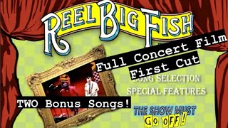 Reel Big Fish quotThe Show Must Go Offquot 2003 Concert Film First Cut w 2 Bonus Songs [upl. by Darice]