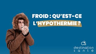 Froid  qu’estce l’hypothermie [upl. by Ferrigno227]