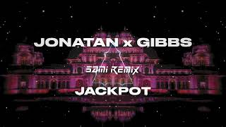 Jonatan x Gibbs  Jackpot SAMI REMIX [upl. by Perce201]