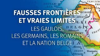 Fausses frontières et vraies limites Les Gaulois les Germains les Romains et la nation belge [upl. by Uis953]