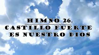 Himno 26  Castillo Fuerte es Nuestro Dios  Himnario Bautista [upl. by Nomaj337]