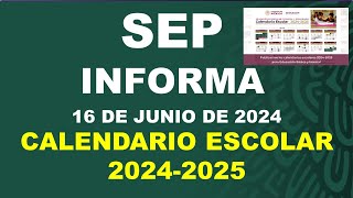 SEP Informa 16 de junio de 2024 😀 Calendario escolar 20242025 SEP [upl. by Eidoj]