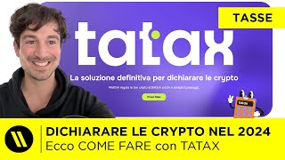 COME DICHIARARE LE CRYPTO nel 2024 con TATAX Tassazione criptovalute anno fiscale 2023 [upl. by Eiramait]