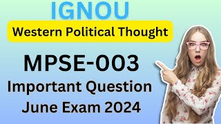 IGNOU MPSE003 IMPORTANT QUESTION JUNE 2024  Western Political Thought 🧐 [upl. by Niram522]