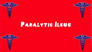 Pronounce Medical Words ― Paralytic Ileus [upl. by Mittel]