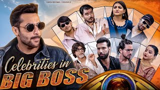 Celebrities in Big Boss Big Boss Parody  Harsh Beniwal [upl. by Shugart]