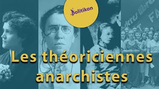 Les théoriciennes anarchistes  Politikon 23 [upl. by Manoff]