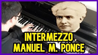 INTERMEZZO  Manuel M Ponce  Piano 🎹   PARTITURAS 🎼 [upl. by Yemerej637]