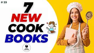 Cookbook 7 New Cook Book That Will Change the Way You Are Cooking l Book Summary Reviews Channel [upl. by Encratis283]