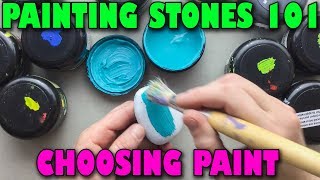 Painting Stones 101 Part Two  Choosing Paint [upl. by Bartolome710]