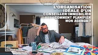 Lorganisation idéale dun conseiller immobilier Comment planifier mon agenda [upl. by Ariahs566]