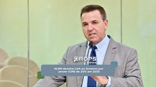 ALRN devolve LOA ao Governo por prever ICMS de 20 em 2025 [upl. by Moreland950]