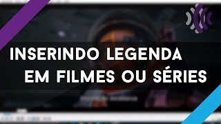 COMO COLOCAR LEGENDAS EM FILMES E SÉRIES SEM PROGRAMAS [upl. by Cherilynn]