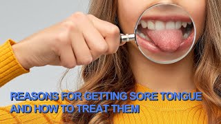 Reasons for getting sore tongue and how to treat them [upl. by Rikki]