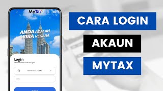 Cara Login Atau Log Masuk Ke Akaun MyTax Melalui Aplikasi [upl. by Pesvoh]