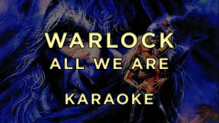 Warlock  All We Are • KARAOKE [upl. by Dnalor742]