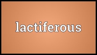 Lactiferous Meaning [upl. by Sergei]