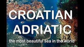 Adriatic in Croatia  the most beautiful sea and coast in the world [upl. by Er]