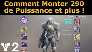 Destiny 2  Comment Monter 290 de Puissance et Plus [upl. by Eiromem]