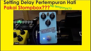 Tutorial setting efek gitar delay lagu Pertempuran Hati Netral pakai efek stompbox tanpa tap tempo [upl. by Noicpesnoc]