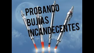 Como Probar bujías de calentamiento yo incandescentes sin sacarlas [upl. by Corotto363]