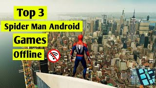 Top 3 Spiderman Games For Android Offline  Open World Spider Man Games 😱 [upl. by Fried]