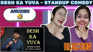 DESH KA YUVA  Vipul Goyal  Stand up Comedy  REACTION [upl. by Nodroj]