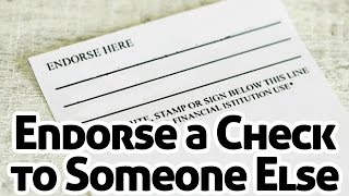 How to Endorse a Check to Someone Else [upl. by Jordain]