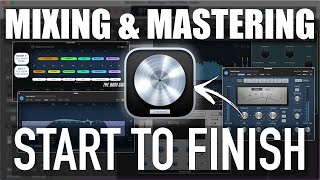 MIXING and MASTERING in Logic Pro Start to Finish [upl. by Alabaster]