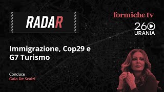 Radar  Immigrazione Cop29 e G7 Turismo [upl. by Nedle]