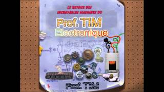 Le retour des incroyables machines du professeur Tim musique quotElectroniquequot version digital [upl. by Rodrich]